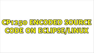 cp1250 encoded source code on Eclipse/Linux