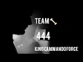 Team 444 king cammando force