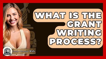 What Is The Grant Writing Process? - Inside Museum Walls