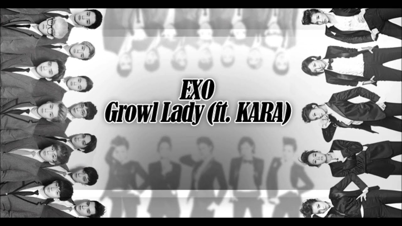 [MASHUP] EXO - Growl Lady (ft. KARA) [EXO / 으르렁 (Growl) + KARA / 숙녀가 못 돼 (Damaged Lady)]