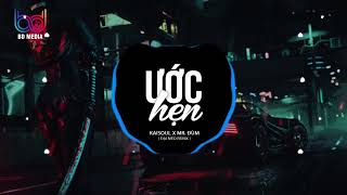 ƯỚC HẸN Remix - KAISOUL x MR.ĐÙM, Đại Mèo Remix - Điệu lý khúc ca Xê xàng xê liêu cống xê