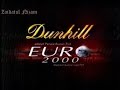 Iklan Dunhill Malaysia TVC 2000 Euro 2000 Road To Benelux Iklan Dunhill Malaysia TVC 2000 Euro 2000 Road To Benelux