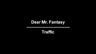 Video thumbnail of "Dear Mr. Fantasy - Traffic - lyrics"