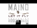 Maino Let It Fly Featuring Roscoe Dash Maino Let It Fly Featuring Roscoe Dash