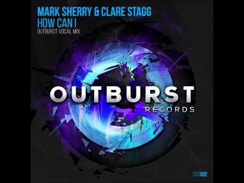 Mark Sherry & Clare Stagg - How Can I (Outburst Vocal Mix) [Outburst Records] PREVIEW