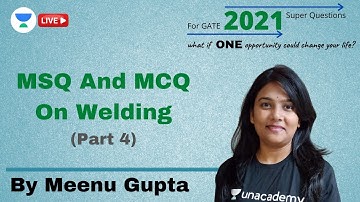 MSQ And MCQ On Welding (Part 4) | 2021 Super Questions For GATE 2021 | GATE & ESE 2021 | Meenu Gupta