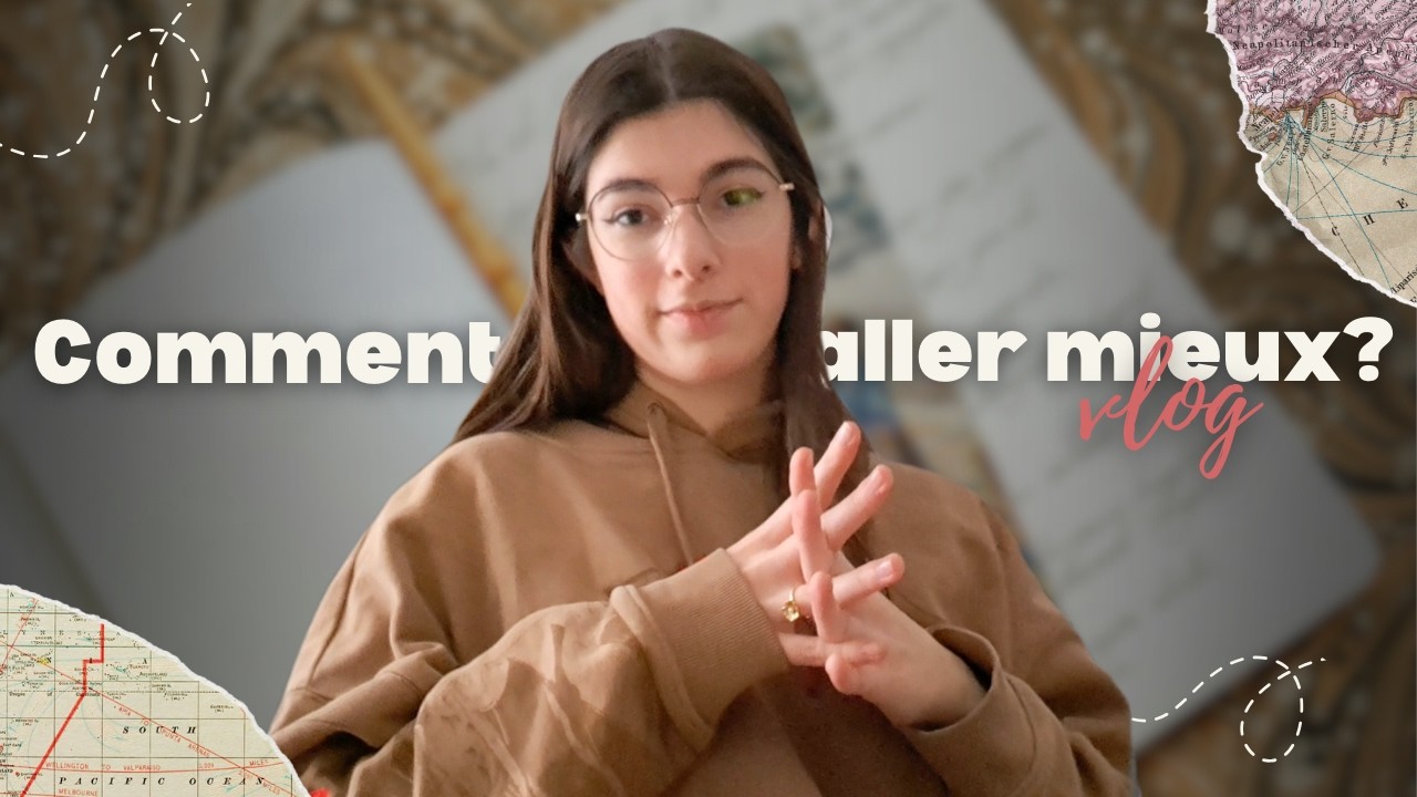 Comment on fait pour aller mieux? VLOG #1