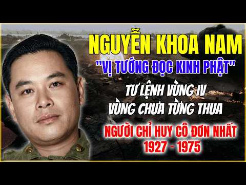 Nguyễn Khoa Nam: Vị Tư Lệnh Cuối Cùng Của Vùng IV — Lời Thề "Qua Ở Lại Với Các Em"
