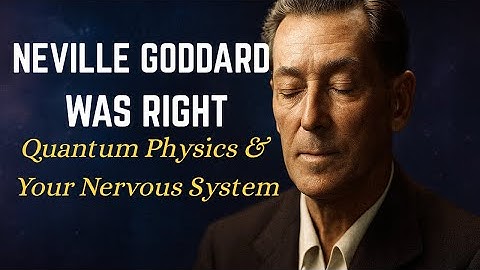 Neville Goddard Was Right Your Nervous System Proves It