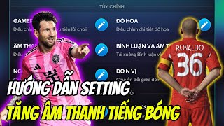 HƯỚNG DẪN CÁCH ĐỂ SETTING CHUẨN TĂNG ÂM THANH TIẾNG BÓNG VÀ TẮT TIẾNG KHÁN GIẢ screenshot 3