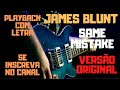 James Blunt - Same Mistake - playback/karaokê com letra (versão original)