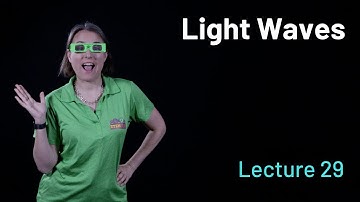Lecture 29: Light Waves