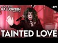Broken peach  tainted love live on the night of the halloween specials