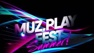 MUZ.PLAY FEST 22 ИЮЛЯ АНОНС