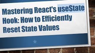 Mastering React's useState Hook: How to Efficiently Reset State Values