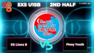 Asia Pacific Cup 2022 U15B 271022 SG Lions B vs Pinoy Youth (2nd Half)