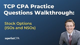 TCP CPA Practice Questions: Stock Options (ISOs and NSOs)