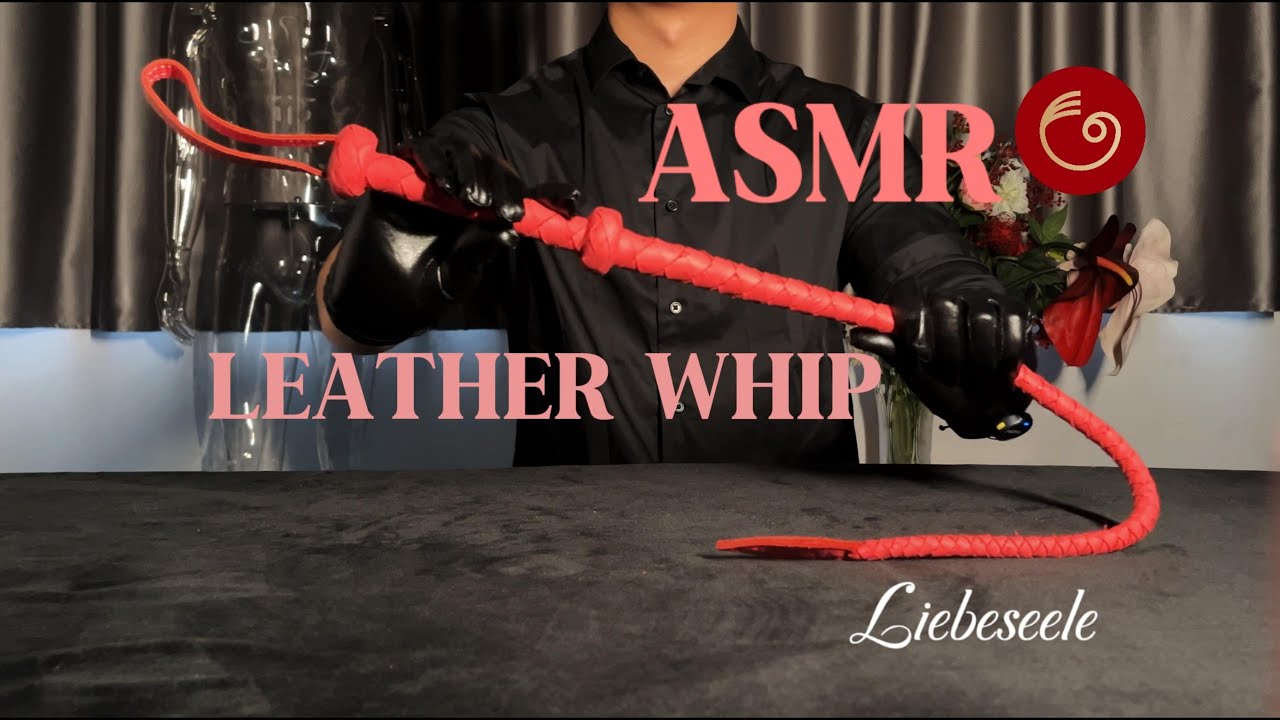 ASMR (LEATHER WHIP-Liebeseele)