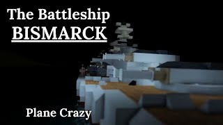 The Battleship Bismarck | Plane Crazy