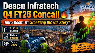 Desco Infratech Q4 FY26 Concall 🔥 Infra Boom या Smallcap Growth Story? | Full Hindi Analysis