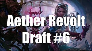 Aether Revolt Draft #6 (Round 2)