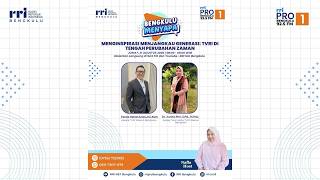 BENGKULU GREETS | INSPIRING AND REACHING GENERATIONS: TVRI AMIDST CHANGING TIMES