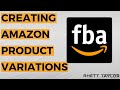 HOW TO CREATE AN AMAZON PRODUCT VARIATION - Parent & Child Listings Nonactive & Active! [2020]