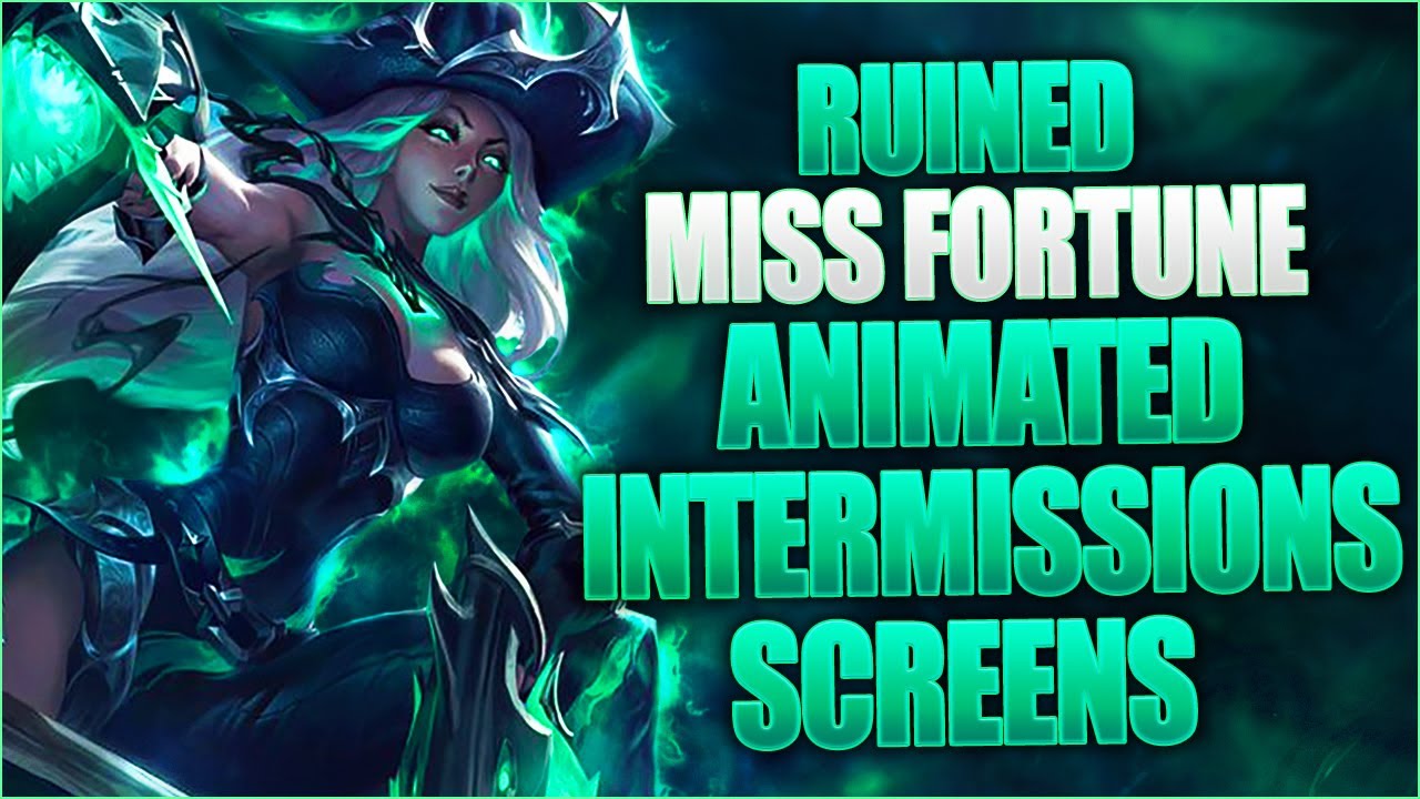 ☠️🎞️ RUINED MISS FORTUNE - ANIMATED INTERMISSIONS SCREENS
