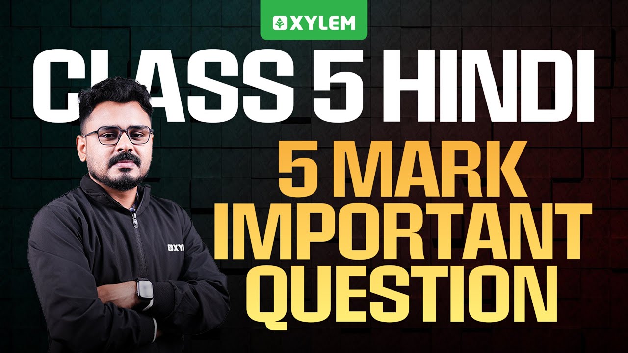 Class 5 Hindi | 5 Mark Important Questions | Xylem Class 5 - YouTube