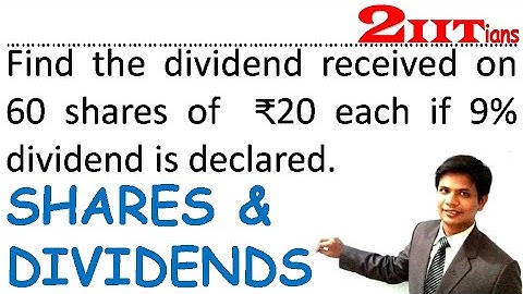 SHARES & DIVIDENDS Ex3 Q1 Class X ICSE  Find the dividend received on 60 shares of Rs, 20