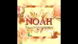 NOAH kala cinta menggoda mp3