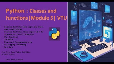 Lecture 32: Module 5 | Classes & Functions, Pure functions, Modifier|BPLCK105B|BPLCK205B