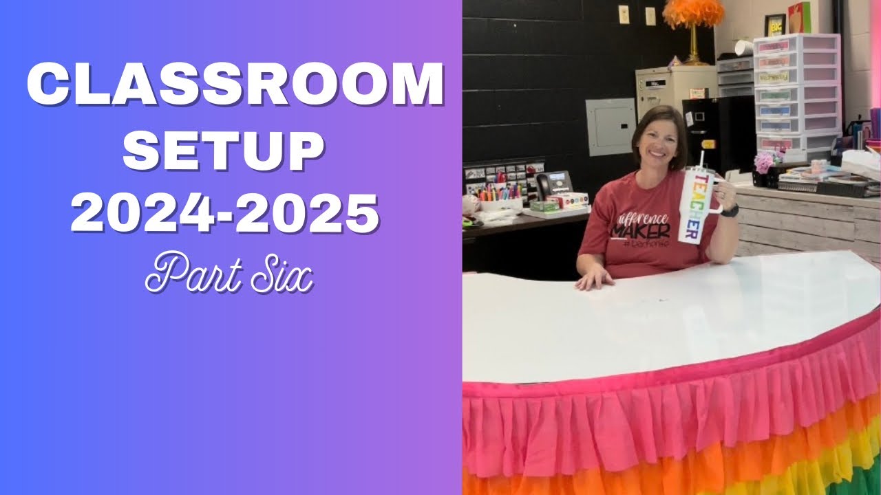 CLASSROOM SETUP 2024 pt. 6