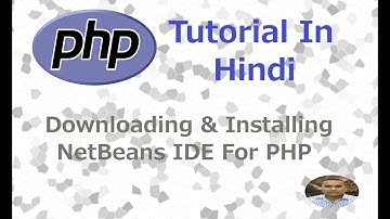 PHP Programming Tutorial - 19 - Downloading & Installing Netbeans IDE For PHP | Hindi