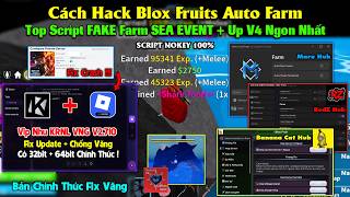 Cách hack Blox Fruits Vip Như KRNL VNG Fix Update - Top Script FAKE Farm SEA EVENT + Up Tộc V4 Ngon