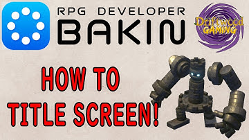 How to Change Title Screen for Bakin Title Screen Tutorial RPG Developer Bakin