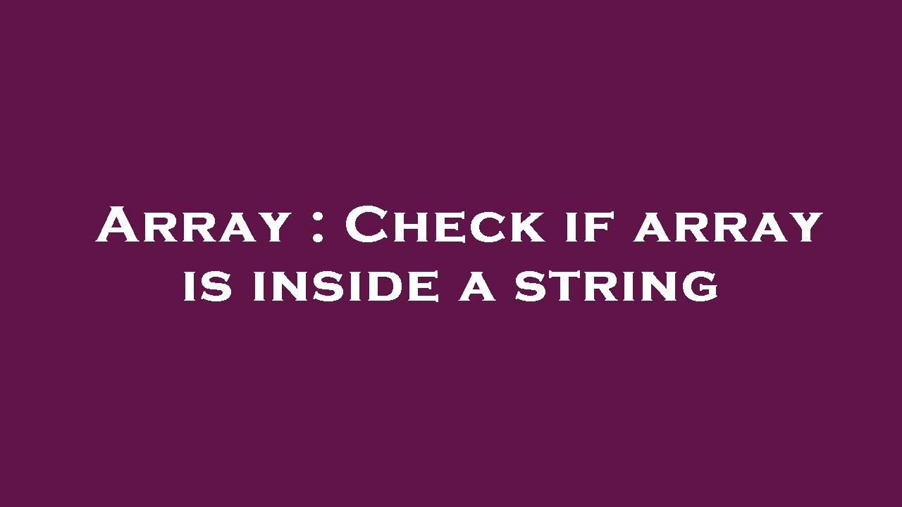 Array : Check if array is inside a string - YouTube