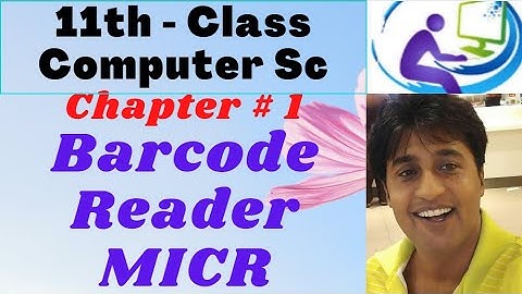 Bar code Reader, MICR ( Urdu / Hindi ) | 11th Class Computer Science Chapter 1 | ICS computer part 1