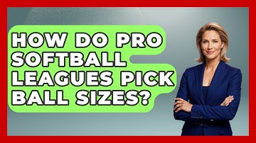 How Do Pro Softball Leagues Pick Ball Sizes? - Softball Basics and Beyond