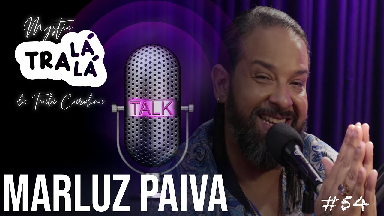 Marluz Paiva - TráLáLá #054