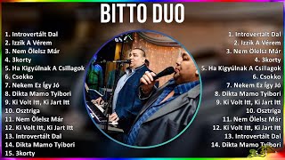 Bitto Duo 2024 MIX Grandes Exitos - Introvertált Dal, Izzik A Vérem, Nem Ölelsz Már, 3korty