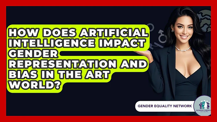 How Does Artificial Intelligence Impact Gender Representation And Bias In The Art World?