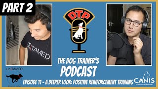 Dog Trainers Podcast Episode 11: A Deeper Look: Positive Reinforcement Training-Part 2-Bad Practices