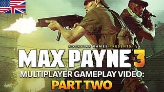 Max Payne 3 - Multiplayer Gameplay: PART 2 | Design and Technology Series | 2012 | HD