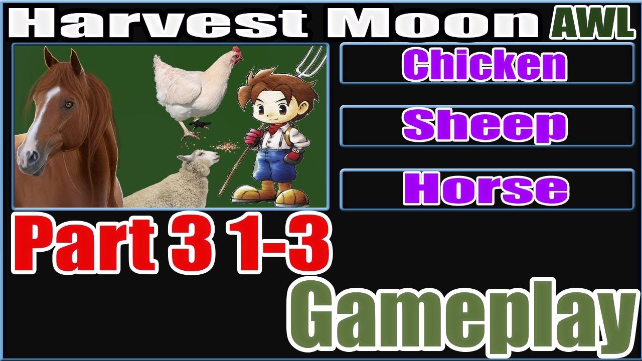 Harvest Moon AWL Chicken, Sheep, Horse (Part 3 1-3) - YouTube