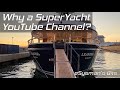 Why a SuperYacht YouTube Channel? | eSysman&#39;s Bits