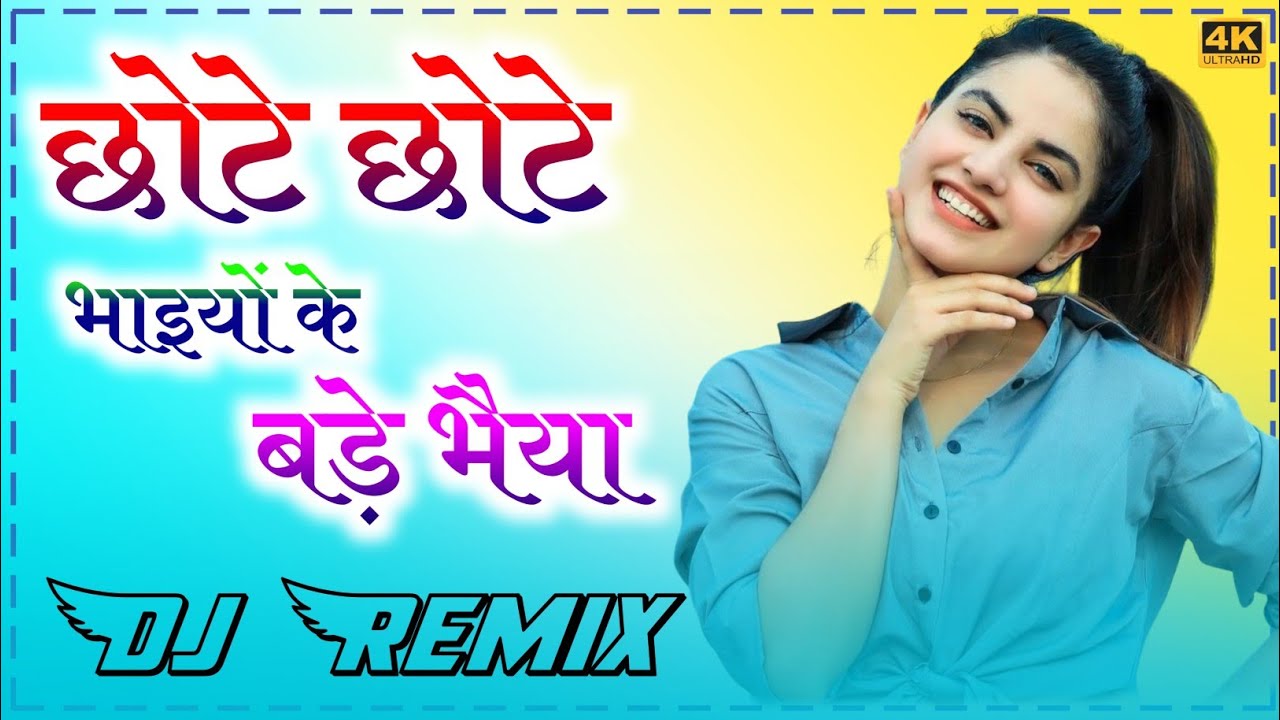 Chhote Chhote Bhaiyon Ke Bade Bhaiyya Remix   Dj Ashish MusicDj Ashish Bassi