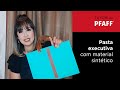 TUTORIAL PFAFF | Pasta executiva