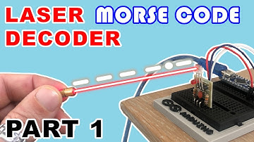 From Light to Letters: Creating Arduino Morse Code Decoder using Laser Modules! Part 1