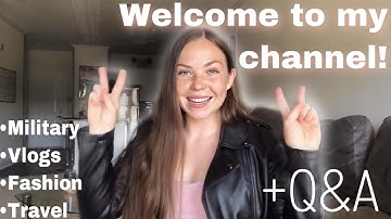 WELCOME TO MY CHANNEL: INTRO + Q&A